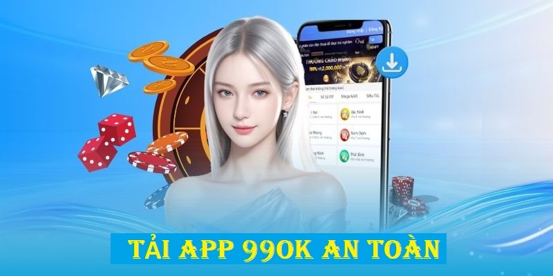 Chi tiết các bước tải app 99ok cho người mới