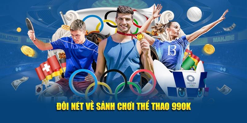 Tìm hiểu chung về thể thao 99ok